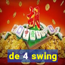 de 4 swing